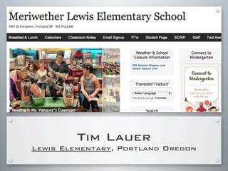 Tim Lauer
Lewis Elementary, Portland Oregon
 