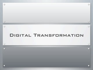 Digital Transformation
 