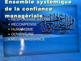 Ensemble systémique de la confiance managériale RESPONSABILSATION RECOMPENSE HUMANISME OUVERTURE RECONNAISSANCE 