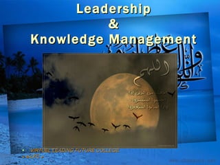 Leadership & Knowledge Management ,[object Object],[object Object]
