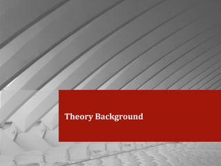 Theory Background
 