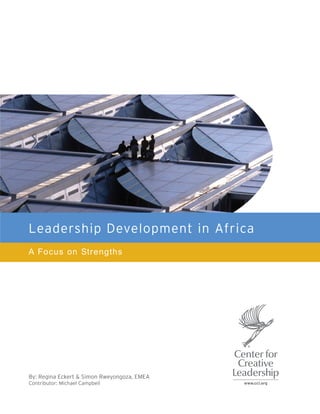 Leadership Development in Africa
A Focus on Strengths
By: Regina Eckert & Simon Rweyongoza, EMEA
Contributor: Michael Campbell
 