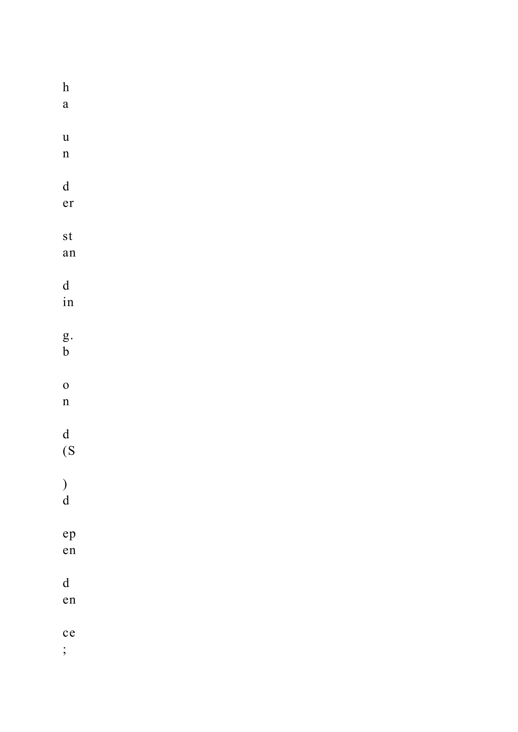 h
a
u
n
d
er
st
an
d
in
g.
b
o
n
d
(S
)
d
ep
en
d
en
ce
;
 