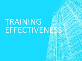 TRAINING
EFFECTIVENESS
 