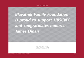 GOLD CIRCLE
5 0 t h a n n u a l l e a d e r s h i p d i n n e r 21
FAMILY FOUNDATIONDATIONDA
BLAVABLAVABLA TNIKVATNIKVA
 