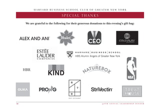 H A R V A R D B U S I N E S S S C H O O L C L U B O F G R E A T E R N E W Y O R K
5 0 t h a n n u a l l e a d e r s h i p d i n n e r48
2017 DINNER CHAIRSPECIAL THANKS
We are grateful to the following for their generous donations to this evening’s gift bag:
HBR
 