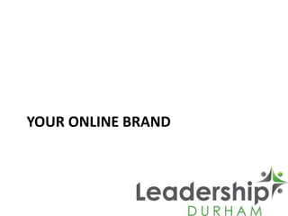 YOUR ONLINE BRAND
 