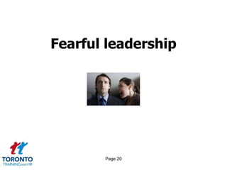 Page 20
Fearful leadership
 