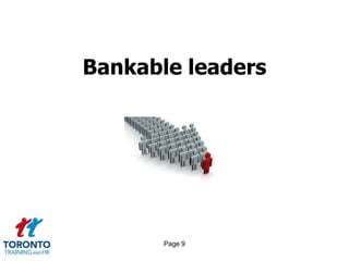 Page 9
Bankable leaders
 