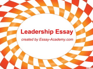 Leadership Essay
created by Essay-Academy.com
 