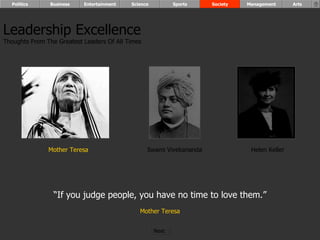 “ If you judge people, you have no time to love them.” Mother Teresa Leadership Excellence Thoughts From The Greatest Leaders Of All Times  Mother Teresa Helen Keller Swami Vivekananda Politics Business Entertainment Science Sports Society Management Arts Next  