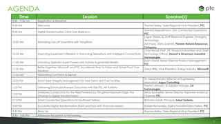 3
AGENDA
Time Session Speaker(s)
9:00 – 9:30 AM Registration & Breakfast
9:30 AM Welcome Thomas Bailey, Sales Regional Vice President, PTC
9:35 AM Digital Transformation CXOs Can Believe In
Howard Heppelmann, GM, Connected Operations,
PTC
10:05 AM Minimizing Gas Lift Downtime with ThingWorx
Logan Stokes, Sr. Staff Reservoir Engineer, Emerging
Technology
Joe Pauly, Data Scientist, Pioneer Natural Resources
Company
10:35 AM Improving Equipment Utilization in Fracturing Operations with Intelligent Connectivity
Chris Harvell, PMP, VP, Product Innovation and Chief
Technology Officer, Stewart & Stevenson Industrial
Technologies
11:05 AM Unlocking Operator Super Powers with Vuforia Augmented Reality
Ryan Orwoll, Senior Director Product Management,
PTC
11:35 AM
Better Together: Microsoft and PTC Accelerate Time To Value and Future Proof Your
Solutions
Darryl Willis, Vice President, Energy Industry, Microsoft
11:55 AM Networking Luncheon & Demos
12:55 PM Smart Asset Integrity Management for Tank Farms and Fuel Facilities
Dr. Meraj Mohebi, Director of Engineering
Innovation, Argus Consulting
1:25 PM Delivering Enhanced Business Outcomes with the PTC AR Portfolio
Preston Johnson, Sr. Solution Manger, CB
Technologies
1:55 PM
Enterprise Connectivity for the Field Powered by ThingWorx Kepware Edge: The
Onramp to Digital Transformation
Steve Sponseller, Senior Director, Kepware Americas
Channel, PTC
2:15 PM Smart Connected Operations for Southwest Airlines Brandon Sorrell, Principal, Sabel Systems
3:00 PM Successful Digital Transformation Starts and Ends with Financial Impact Rafael Hernandez, Digital Transformation Fellow, PTC
3:30 PM Wrap Up Thomas Bailey, Sales Regional Vice President, PTC
3:35 – 5:00 PM Afternoon Reception & Networking
 