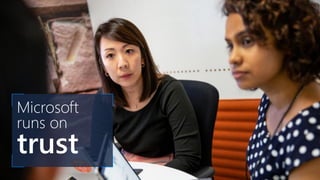 Microsoft
runs on
trust
 