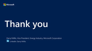 Darryl Willis, Vice President, Energy Industry, Microsoft Corporation
LinkedIn: Darryl Willis
 