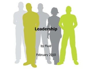Leadership by Fluid  February 2010 