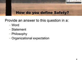 How do you define Safety? Provide an answer to this question in a: Word Statement Philosophy Organizational expectation 