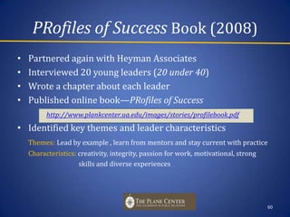 The PR Success Study (2004)MA students partnered with Heyman Associates Interviewed 97 senior PR executivesIdentified “patterns of success:”Success at many levels		Many pathways to success		Power of performance		Years & diversity of experience		Complex communication skills	Relationships, relationships!      		Passionate and proactive		Crucial intangiblesProduced professional report, journal articlehttp://www.heymanassociates.com/Spotlight/WCH_Univ_Alabama_Research_Report-06_2004.htmhttp://www.informaworld.com/smpp/content~db=all~content=a78801955059