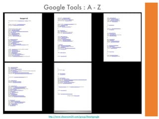 Google Tools : A - Z http://www.classroom20.com/group/iheartgoogle 
