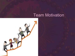 Team Motivation
 