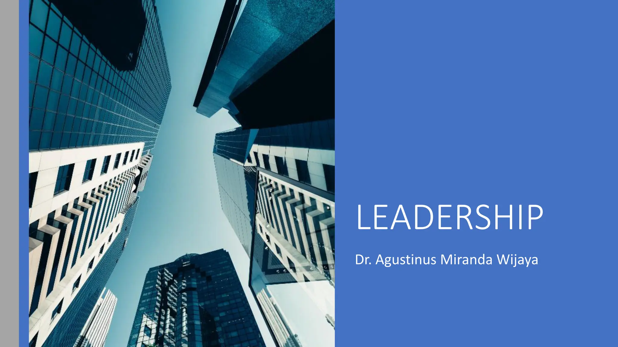 LEADERSHIP
Dr. Agustinus Miranda Wijaya