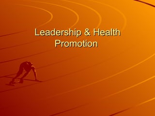 Leadership & Health Promotion  