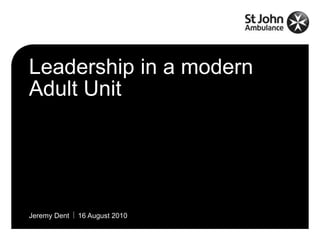 Leadership in a modern Adult Unit 