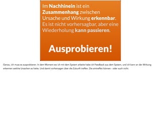 Komplex 
Kennt jemand das Kürzel PDCA? Genau, das ist der Deming-Circle aus dem LEAN-Umfeld. Bei ihm handelt es sich um eine Abwandlung von Probieren - 
erkennen - reagieren. Lean ist - wie die agilen Methoden - ein Toolset das in der Lage ist komplexe Umgebungen zu beherrschen. 
 