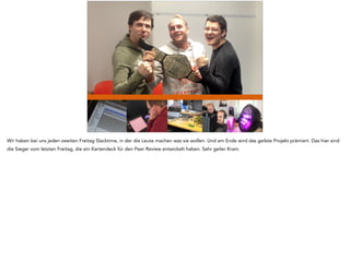 Intellektuelle 
Stimulation 
• In Wahrheit gibt es das Problem bei Entwicklern nicht. 
Die ticken so, man darf ihnen nur nicht im Weg stehen. 
Kreativität und 
Innovation anregen, eigenständiges Problemlösen und 
kritisches Hinterfragen fördern. 
• Open Spaces 
• Slacktime 
Nächste Aufgabe: Intellektuelle Stimulation. Mal ehrlich, bei Entwicklern passiert das von ganz alleine. Die sind neugierig, die haben Kreativität und 
Neugier, und Innovation ist ein intrinsisches Bedürfnis. Man muss sie nur machen lassen. Also: Open Spaces im Team oder in der Firma machen, explizit 
Zeit für eigene Ideen reservieren. 
 