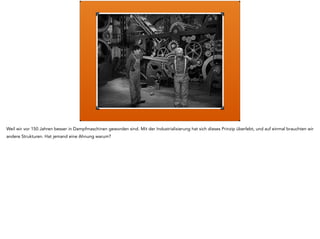 Anführer 
Mitglied Mitglied Mitglied Mitglied 
Und formalisiert wird das dann so dargestellt - auch wenn in Wahrheit immer noch die alten Rollen des Beraters und des Parias gelten, diese existieren im 
Organigram nach aussen nicht mehr. 
 