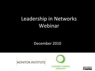 Leadership in Networks Webinar December 2010 