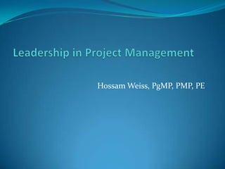 Hossam Weiss, PgMP, PMP, PE
 
