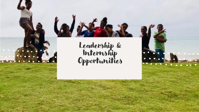 Leadership &
Internship
Opportunities
 