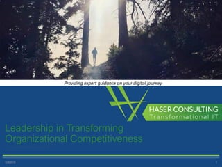 Overview
Leadership in Transforming
Organizational Competitiveness
Transformational IT
12/6/2018 1
Providing expert guidance on your digital journey
 