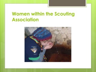 Women within the Scouting
Association
 