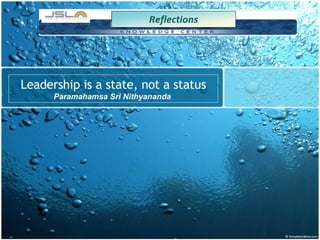 Leadership is a state, not a status   Paramahamsa Sri Nithyananda   