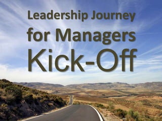 Leadership Journey
for Managers
Kick-Off
 
