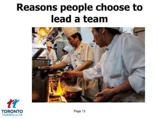Page 13
Reasons people choose to
lead a team
 