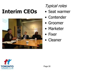 Interim CEOs
Typical roles
• Seat warmer
• Contender
• Groomer
• Marketer
• Fixer
• Cleaner
Page 30
 
