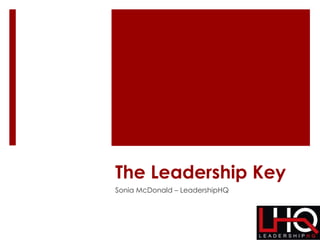 The Leadership Key
Sonia McDonald – LeadershipHQ
 