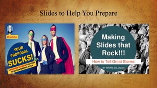 Slides to Help You Prepare
 