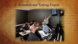 Research and Testing Expert
 