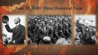 June 10, 1940: Three Historical Facts
 