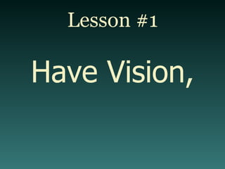 Have Vision, Lesson #1 