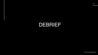 @heidihelfand
4 5
DEBRIEF
 