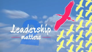 Leadership matters (Part 2)