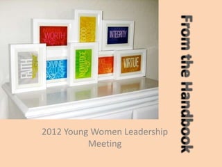 2012 Young Women Leadership
          Meeting
 