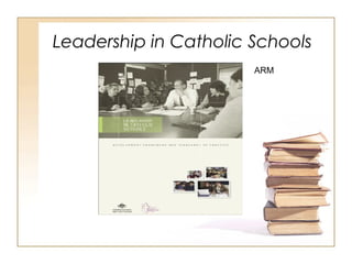 Leadership in Catholic Schools
ARM
 