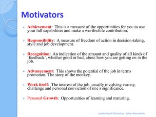 Motivators
   Achievement: This is a measure of the opportunities for you to use
    your full capabilities and make a wo...