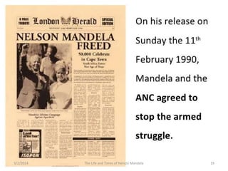 3/2/2014

The Life and Times of Nelson Mandela

19

 