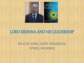 ICONIC LEADERSHIP
DR K M SONI, CHIEF ENGINEER,
CPWD, MUMBAI
 